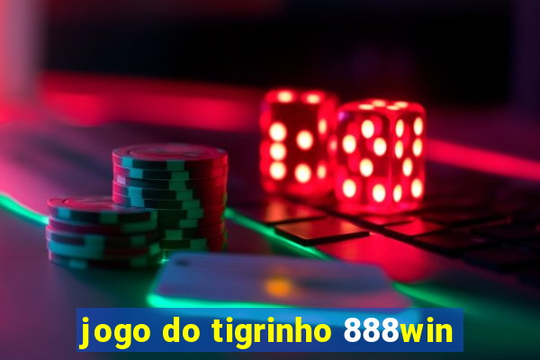 jogo do tigrinho 888win